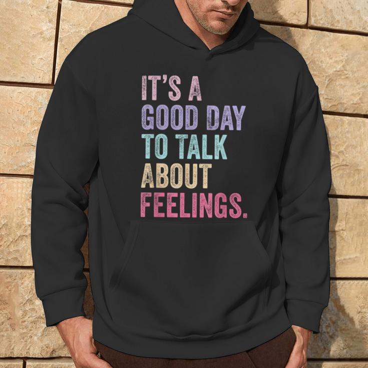 It's A Good Day To Talk About Feelings Hoodie Lifestyle