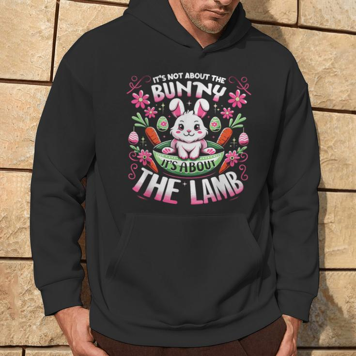Its Not About The Bunny About Lamb Jesus Easter Christians Hoodie Lifestyle