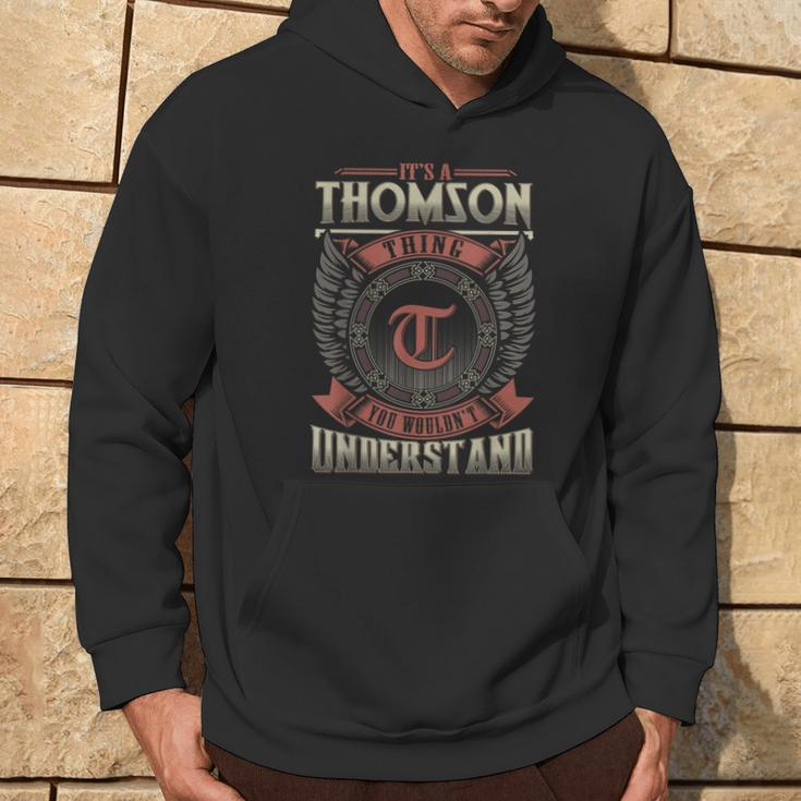 It's A Thomson Thing You Wouldn't Understand Family Name Hoodie Lifestyle