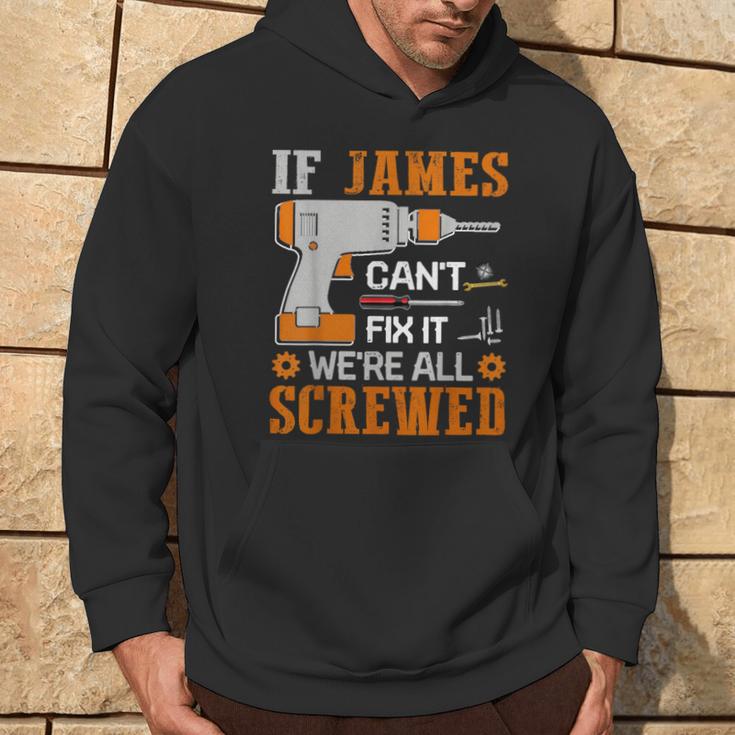 If James Can't Fix It We're All Screwed Fathers Day Hoodie Lifestyle