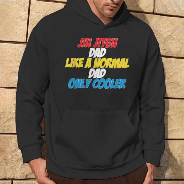 Jiu Jitsu Dad Like A Normal Dad Only Cooler Father's Day Hoodie Lifestyle