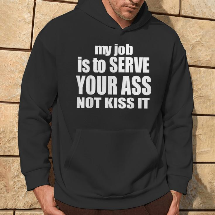 My Job Is To Serve Your Ass Not Kiss It Bartender Hoodie Lifestyle