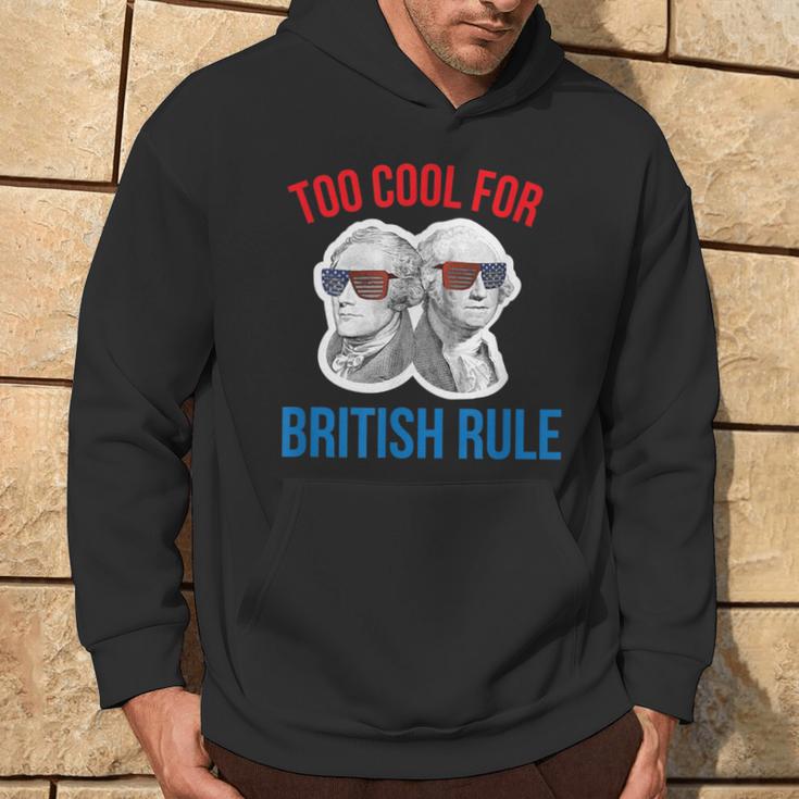 July 4Th Too Cool For British Rule Hamilton Washington Hoodie Lifestyle