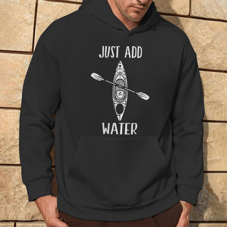 Just Add Water Kayak Kayaking Kayaker Hoodie Lifestyle