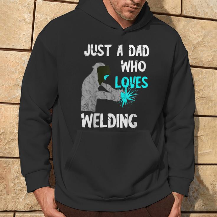 Just A Dad Who Loves Welding Helmet Slworker Welding Papa Hoodie Lifestyle