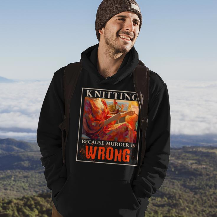 Knitting Because Murder Is Wrong Knitting Hoodie Lifestyle