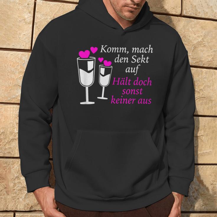 Komm Mach Den Sekt Auf Hält Doch Sonst Keiner Aus Sekt Kapuzenpullover Lebensstil