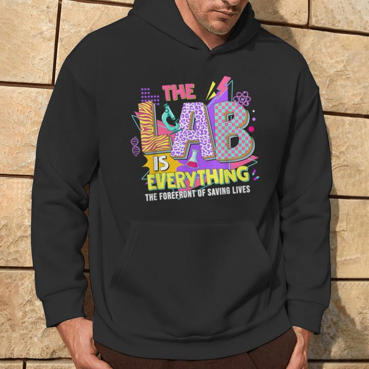 The Lab Is Every Thing Lab Week Laboratory Teachers Womens Hoodie Lifestyle
