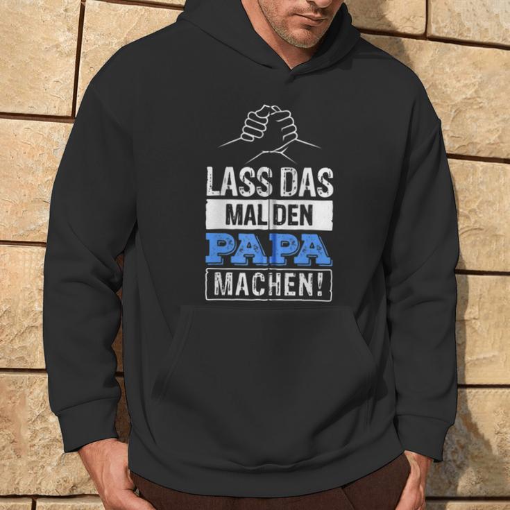 Lass Das Mal Den Papa Machen Hooded Jacket Kapuzenpullover Lebensstil