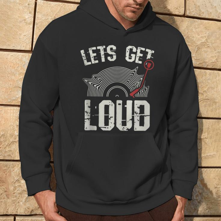 Let's Get Loud Musician Turntable Music Vinyl Record Hoodie Lifestyle