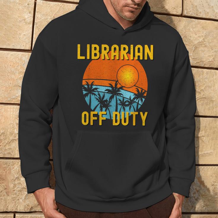 Librarian Off Duty Last Day Of School Summer 2021 Hoodie Lifestyle