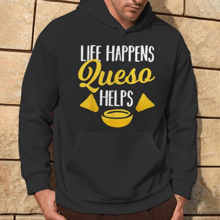 Life Happens Queso Helps Chips And Cheese Lover Hoodie Lifestyle