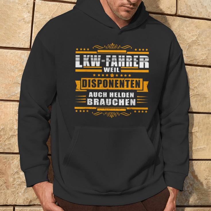 Lkw- Fahrer Weil Disponenten Auch Helden Brauchen Hoodie Lebensstil