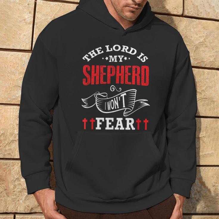 The Lord Is My Shepherd I Won't Fear Psalm 231 Christian Hoodie Lifestyle