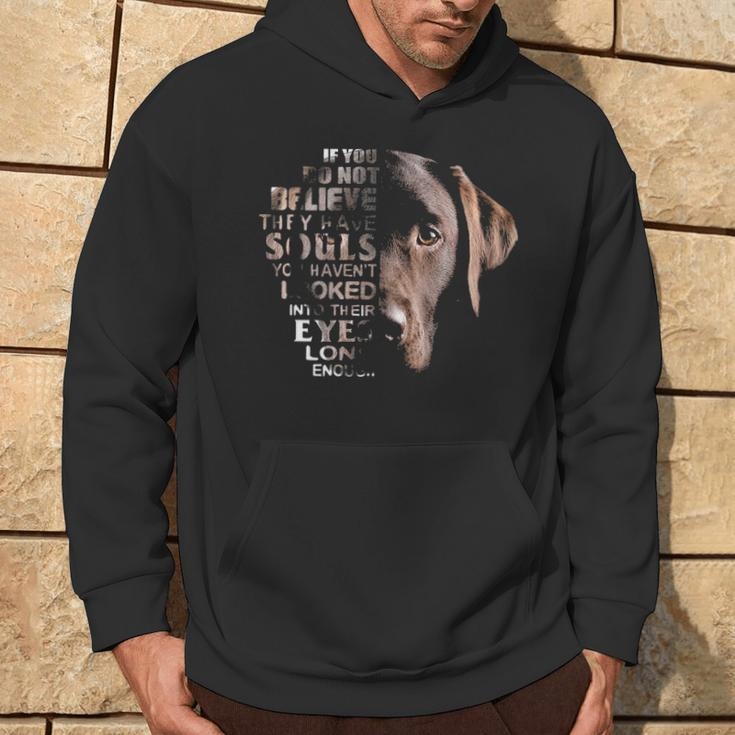 Love Lab I Believe Their Soul In Eyes Dog Lover Hoodie Lifestyle