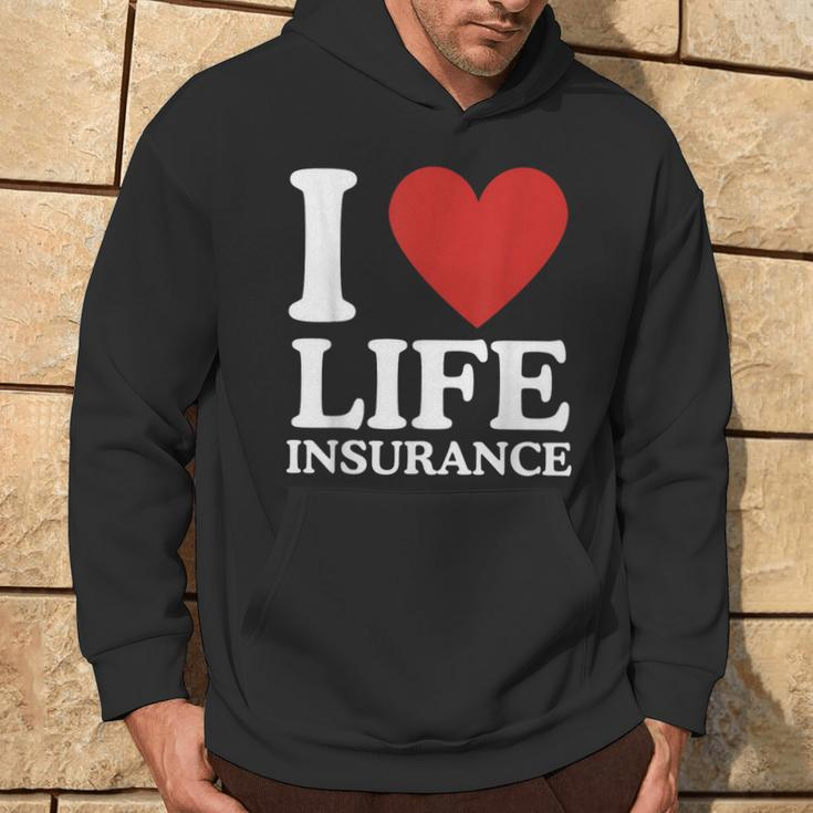 I Love Life Insurance Heart Perfect For Agents Hoodie Lifestyle