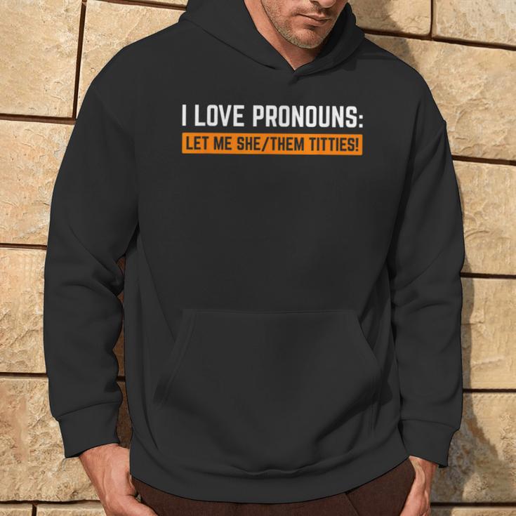 I Love Pronouns Let Me She Them Titties Hoodie Lifestyle