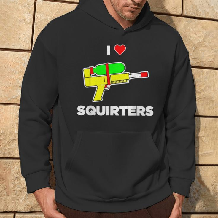 I Love Squirters Quote Hoodie Lifestyle