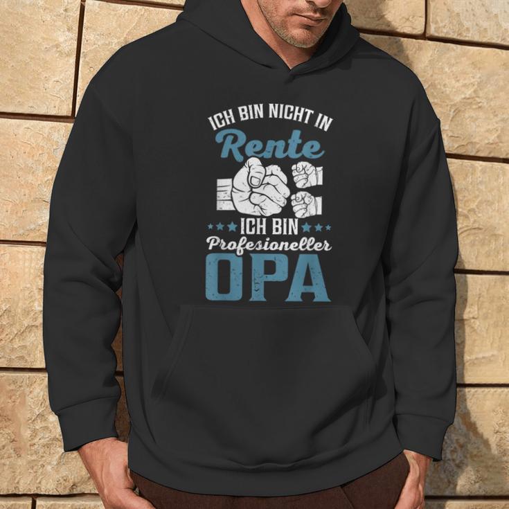 Lustiges Opa Spruch Nicht In Rente Profesioneller Opa Hoodie Lebensstil