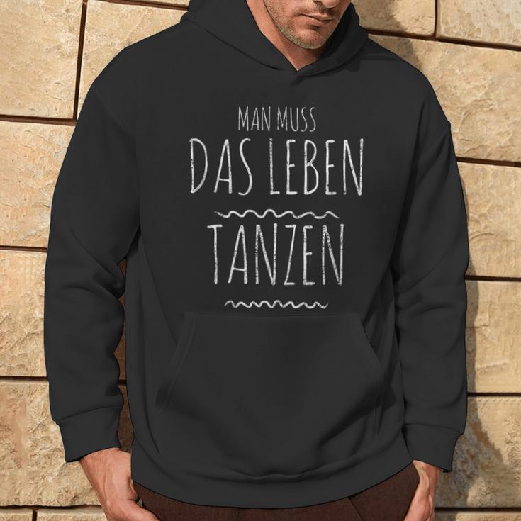 Man Muss Das Leben Tanzen Man Muss Das Leben Tanz Kapuzenpullover Lebensstil