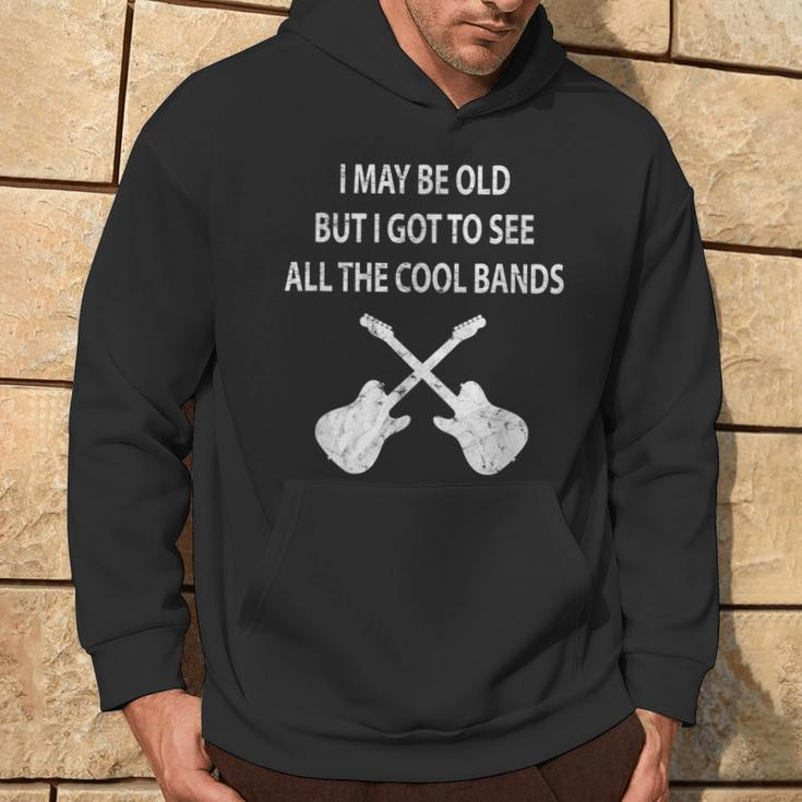 I May Be Old But I Got To See All The Cool Bands Vintage Hoodie Lifestyle