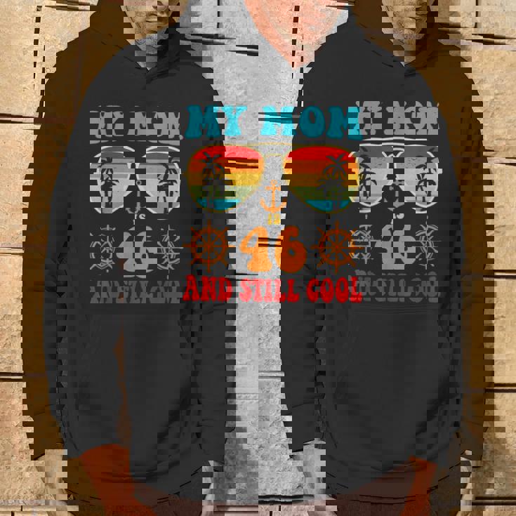 Meine Mutter Ist 46 Und Immer Noch Coolintage Cruise 46 Geburtstag Lustig Hoodie Lebensstil