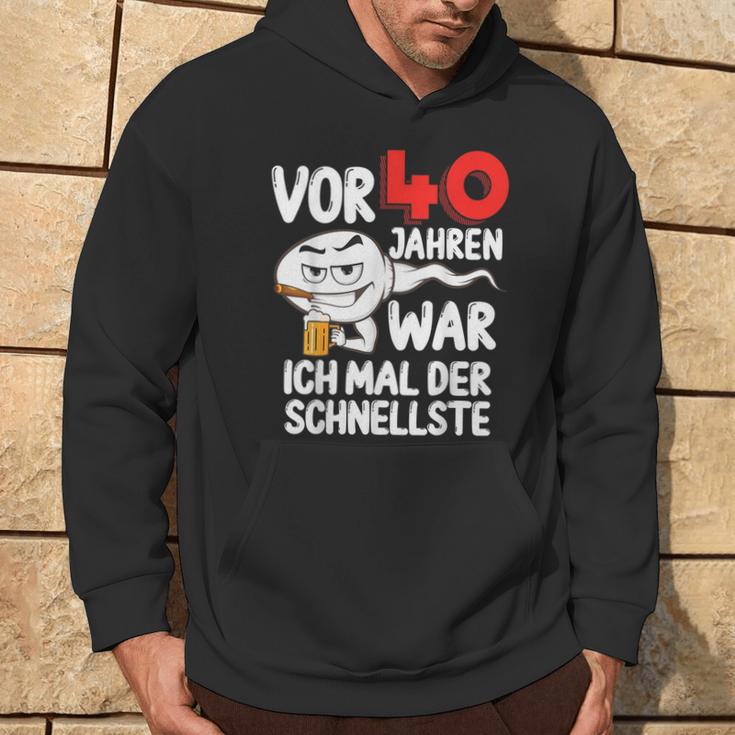 Men's Vor 40 Jahren War Ich Mal Der Fastelste 40Th Birthday Hoodie Lebensstil