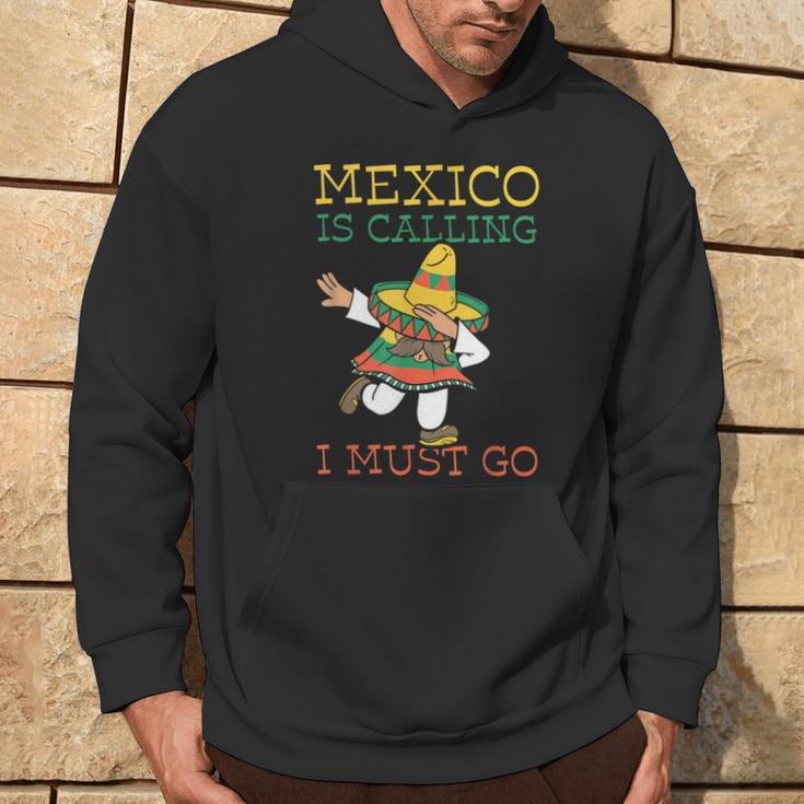 Mexico Ruft Ich Muss Gehen Mexican Mexican Mexico Hoodie Lebensstil