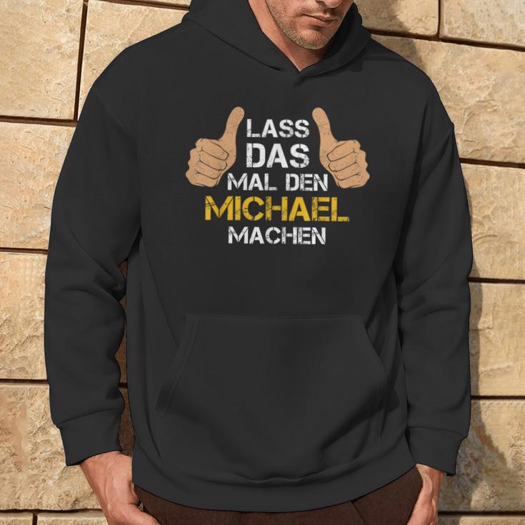 Michael Lass Das Mal Den Machen Schwarzes Herren Hoodie Lebensstil