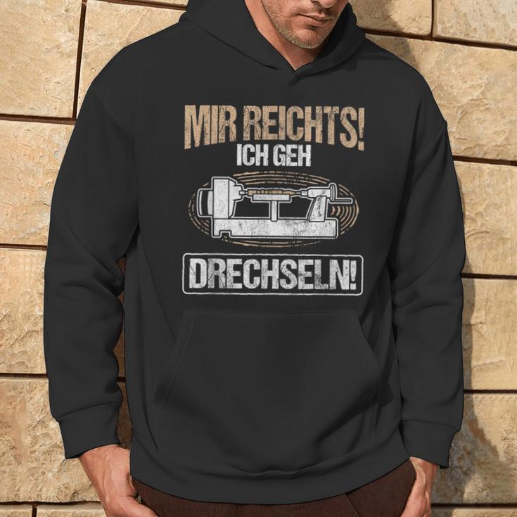 Mir Reichts Ich Geh Drechlen Woodworker Wood Turning Hoodie Lebensstil