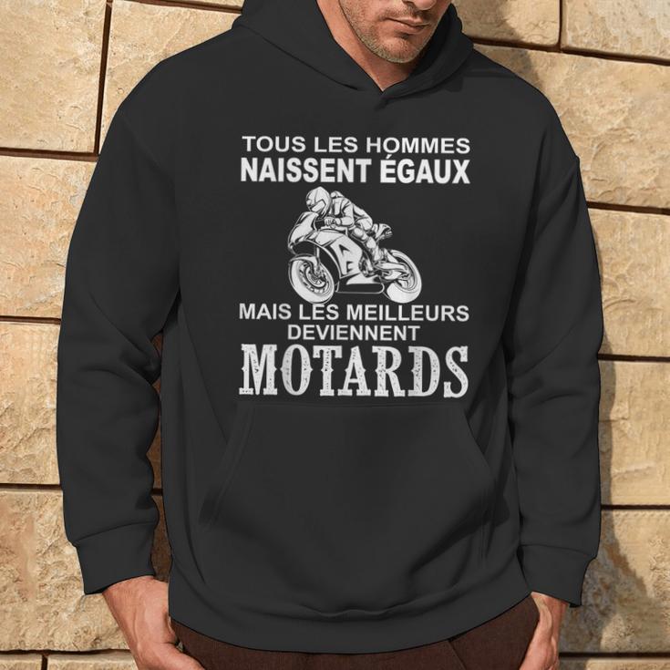 Sweat à Capuche Motards - Tous Les Hommes Naissent Égaux Mais Les Meilleurs Deviennent Motards - Shirt Moto Homme