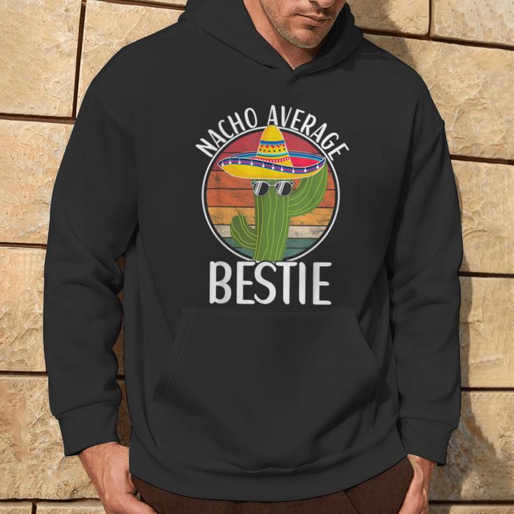 Nacho Average Bestie Humor Hilarious Bestie Saying Hoodie Lifestyle