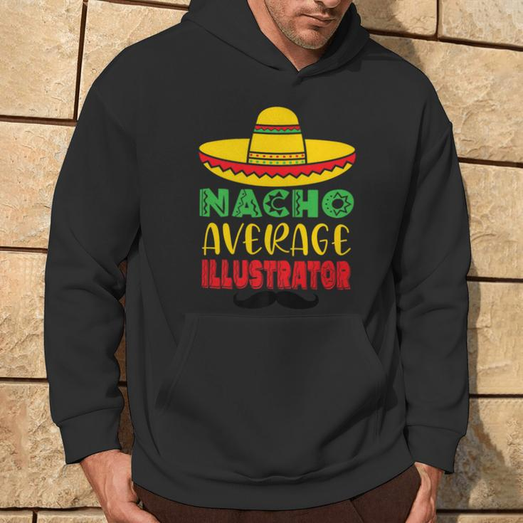 Nacho Average Illustrator Cinco De Mayo Sombrero Mexican Hoodie Lifestyle