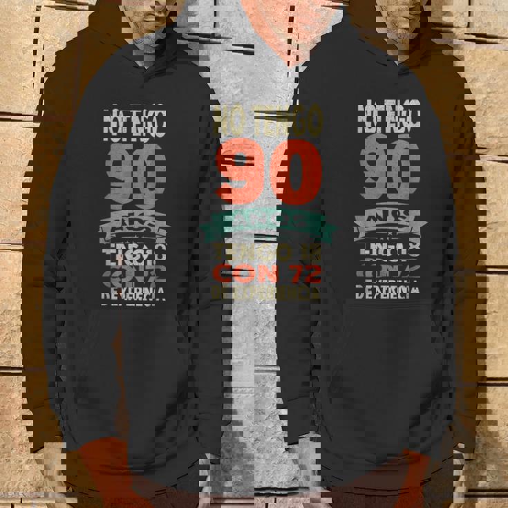 No Tengo 90 Años Tengo 18 Con 72 De Experiencia Divertido Sudadera Estilo de vida