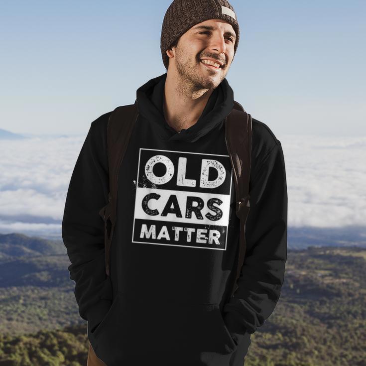 Old Cars Matter Antique Cars Collector Vintage Vehicles Fan Hoodie Lifestyle