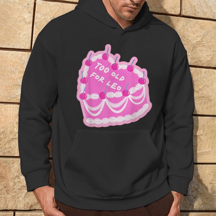 Too Old For Leo Cake Apparel Hoodie Lifestyle