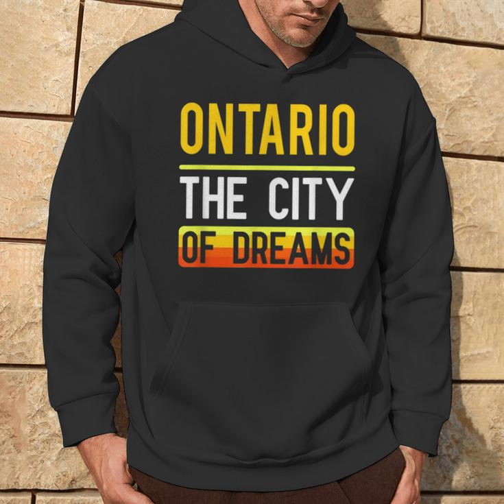 Ontario The City Of Dreams California Souvenir Hoodie Lifestyle