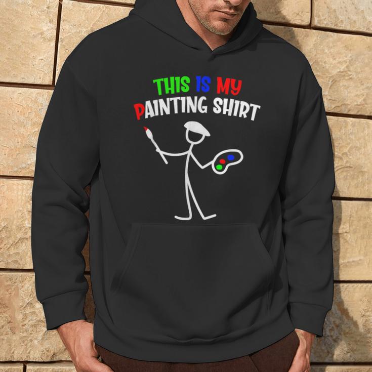 This Is My Painting Painters Stickman Painter Hoodie Lifestyle