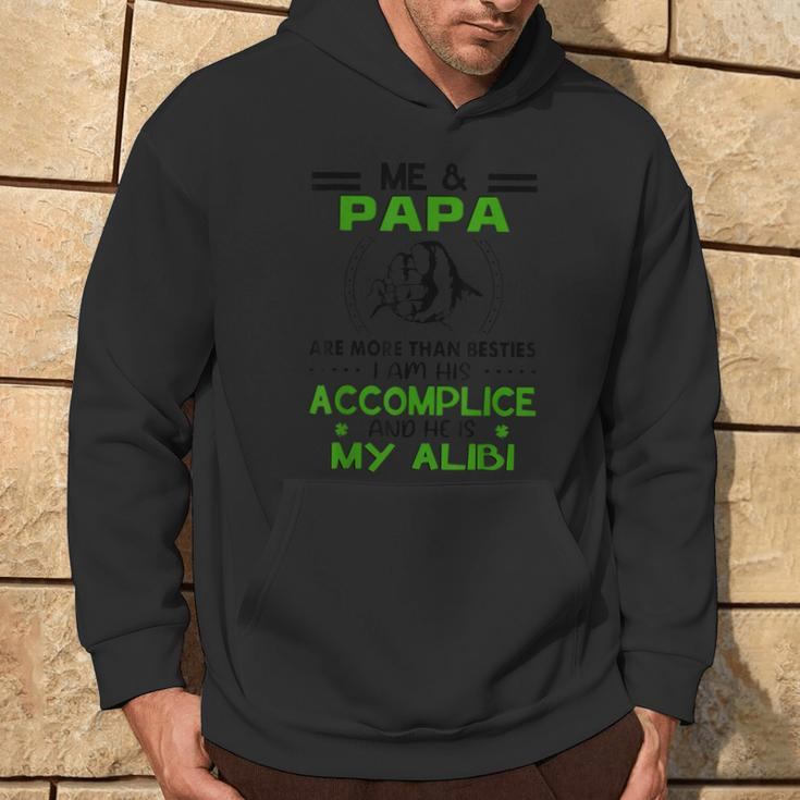 Me And Papa Are More Than Besties And His Is My Alibi Fun Hoodie Lifestyle