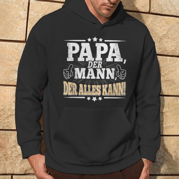 Papa Der Mann Der Alles Kannater Papa Father's Day Kapuzenpullover Lebensstil