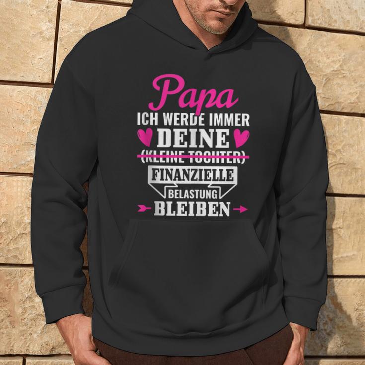 Papa Ich Werde Immer Deine Finanzielle Belastung Bleiben Kapuzenpullover Lebensstil