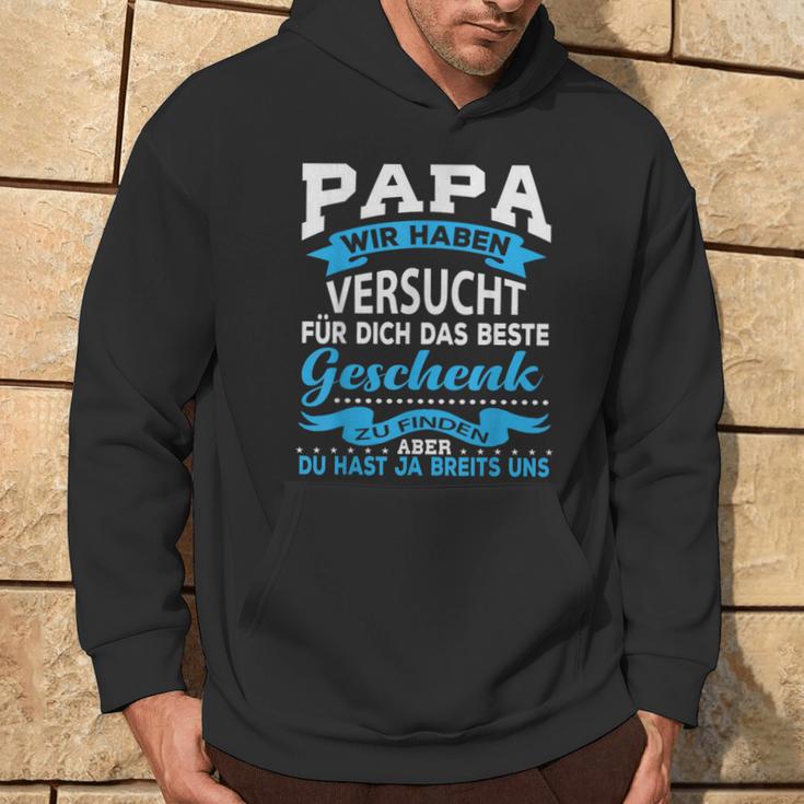 Papa Wir Habenersucht Das Beste Geschenk Für Papa Papa Papaater Kapuzenpullover Lebensstil