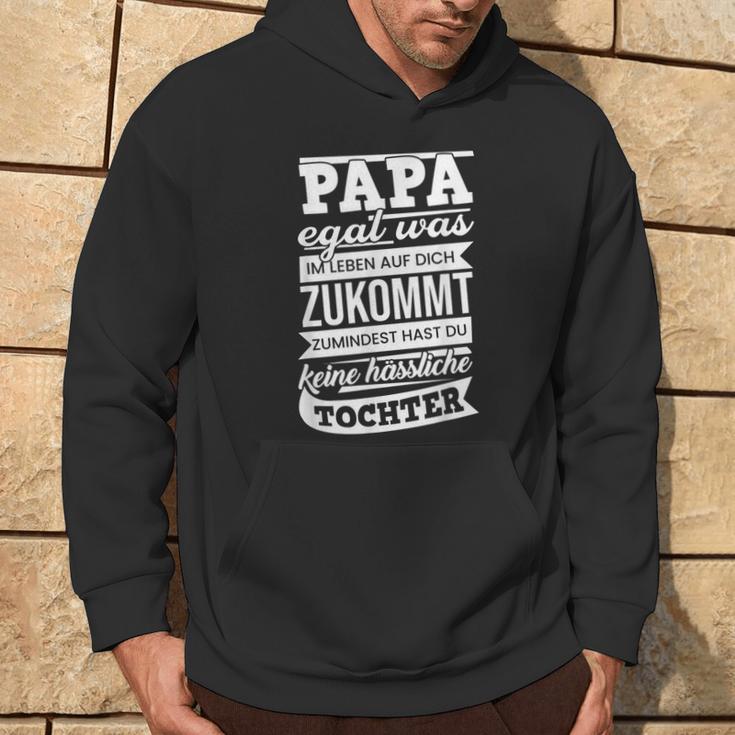 Papa Zumindest Hast Du Keine Hässliche Tochteratertag Papa Kapuzenpullover Lebensstil