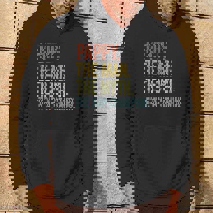 Pappy The Man The Myth The Nap Champion Father's Day Pappy Hoodie Lifestyle