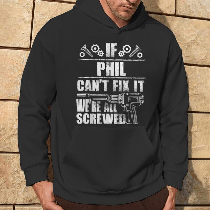 Phil Name Fix It Birthday Personalized Dad Idea Hoodie Lifestyle