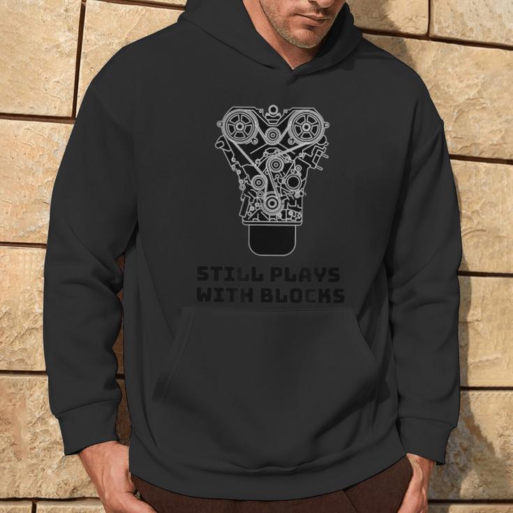 Still Plays With Blocks Mechanic Car Guy Engine Lover Hoodie Lifestyle