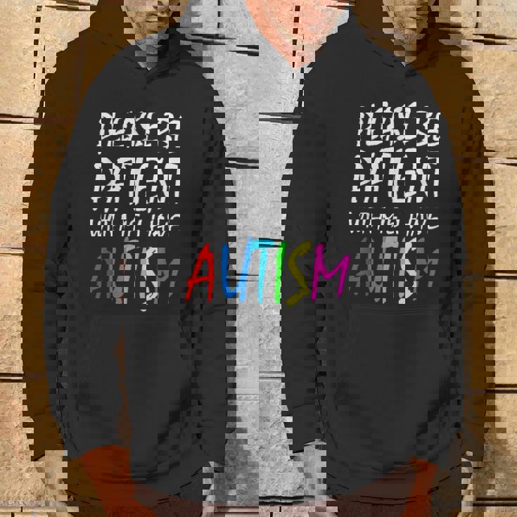 Please Be Patient With Me I Have Autism Hoodie Lifestyle