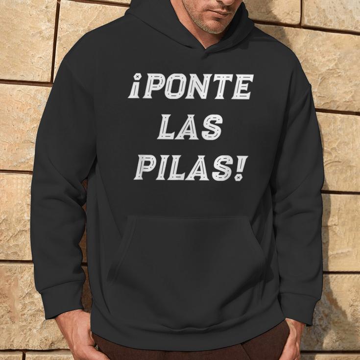 Ponte Las Pilas Motivational Spanish Saying Hoodie Lifestyle