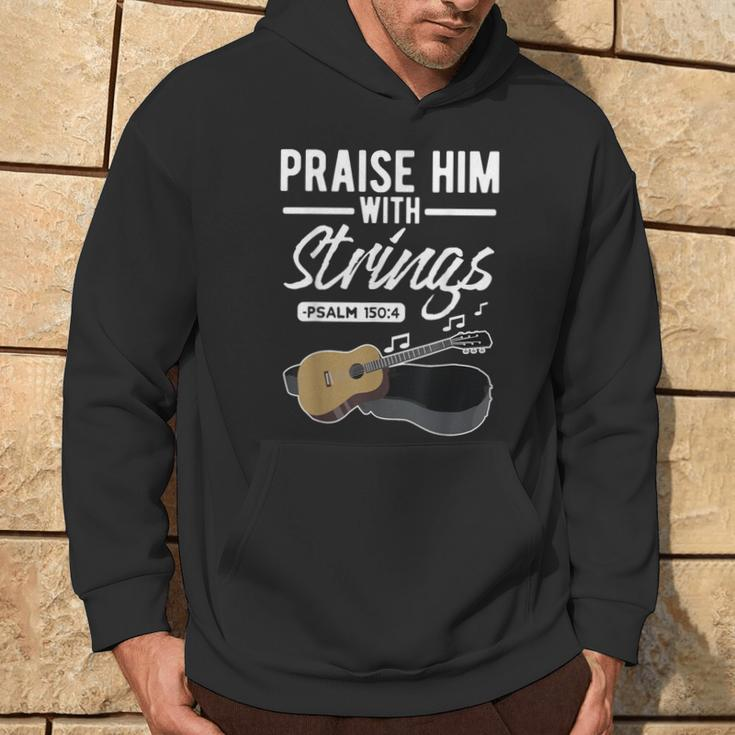 Praise Him With Strings Guitar Psalms Quotes S Hoodie Lifestyle