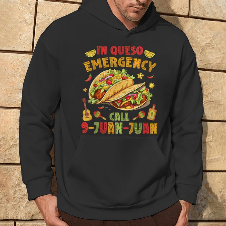 In Queso Emergency Call 9-Juan-Juan Taco Cinco De Mayo Party Hoodie Lifestyle